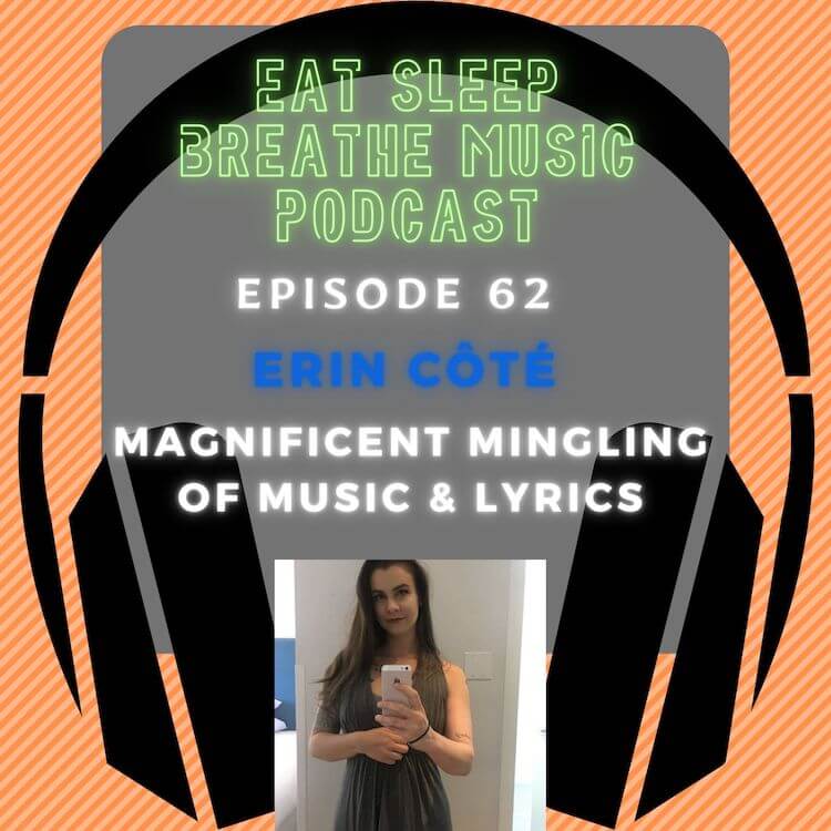 Photo of black headphones with the words “Episode 62 Erin Côté Magnificent Mingling of Music and Lyrics” | Eat Sleep Breathe Music