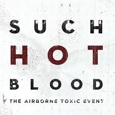 Album Review: Such Hot Blood by The Airborne Toxic Event